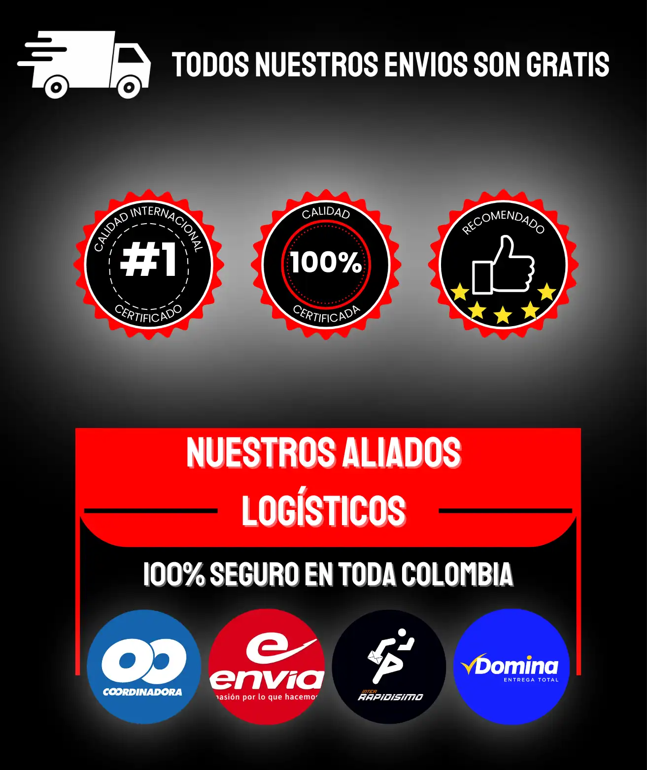 Certificación de calidad y aliados logísticos en Colombia: Coordinadora, Envia, Interrapidísimo y Domina. Envío 100% seguro y confiable en todo el país.
