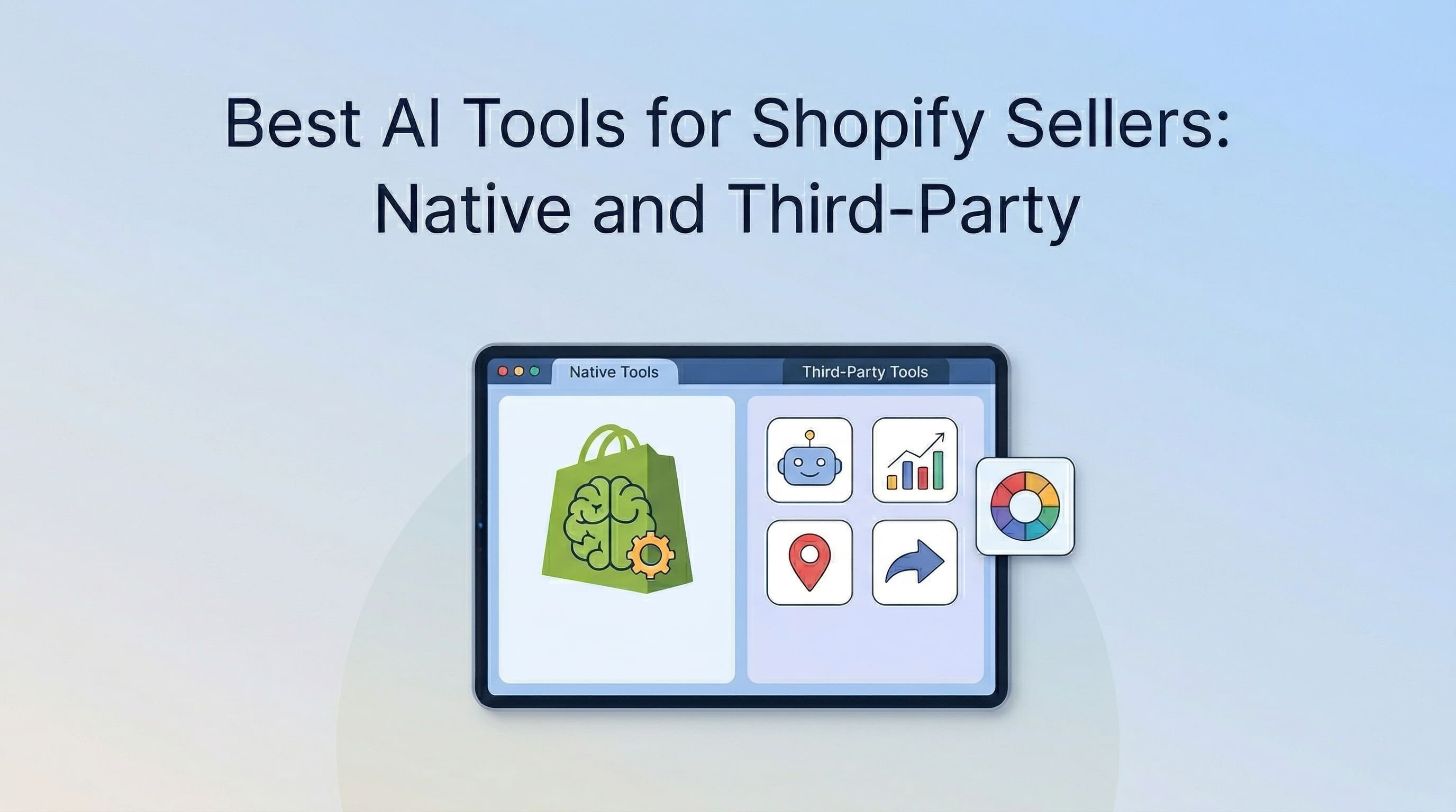 Best Shopify AI Tools for Sellers: Native and Third-Party