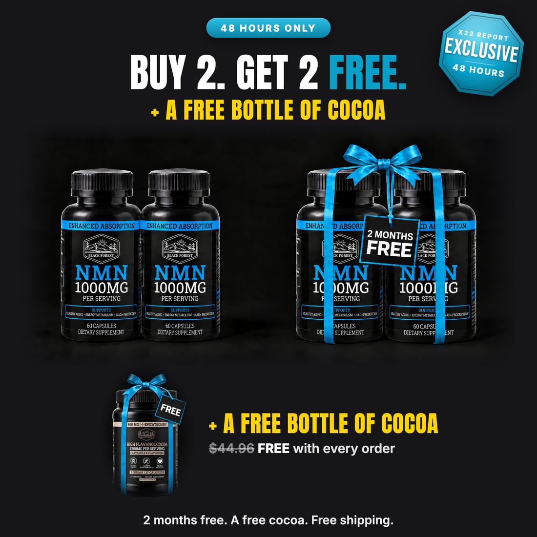 Buy 2. Get 2 FREE. Plus a free bottle of cocoa