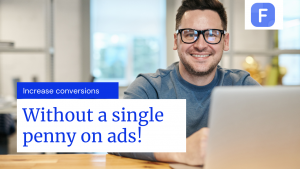 How to increase your conversions without spending money on ads